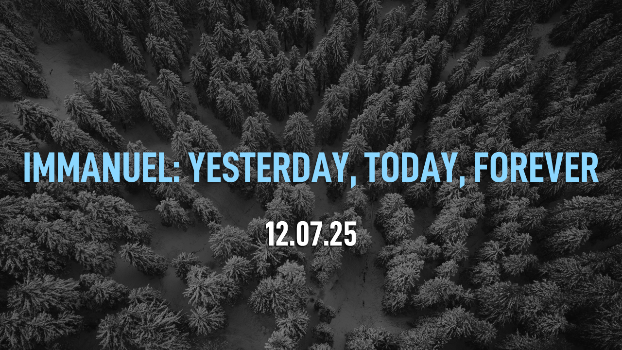 Immanuel – Yesterday, Today, Forever