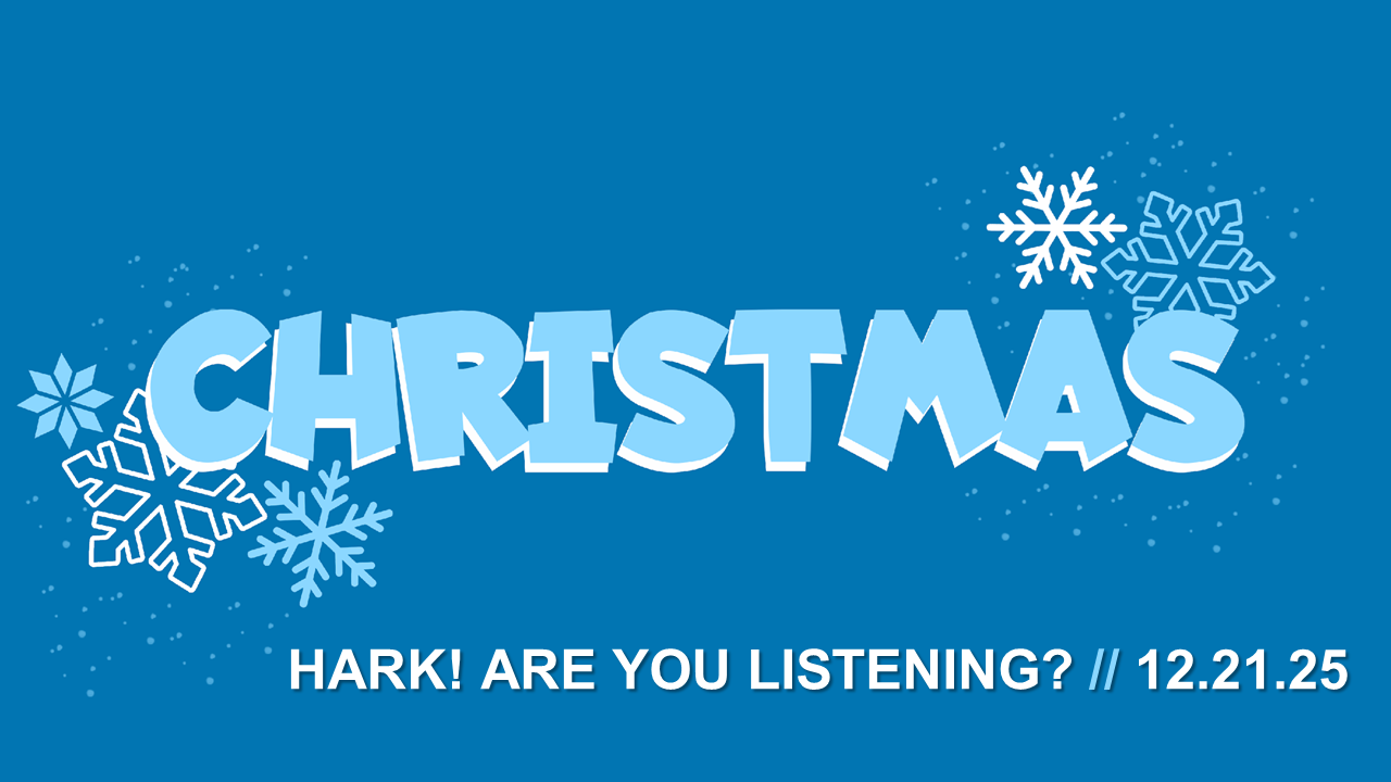 Hark! Are You Listening?