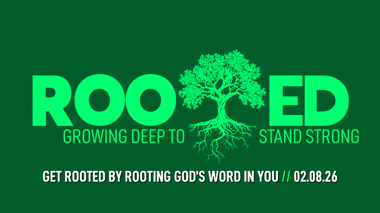 Get Rooted by Rooting in God’s Word in You
