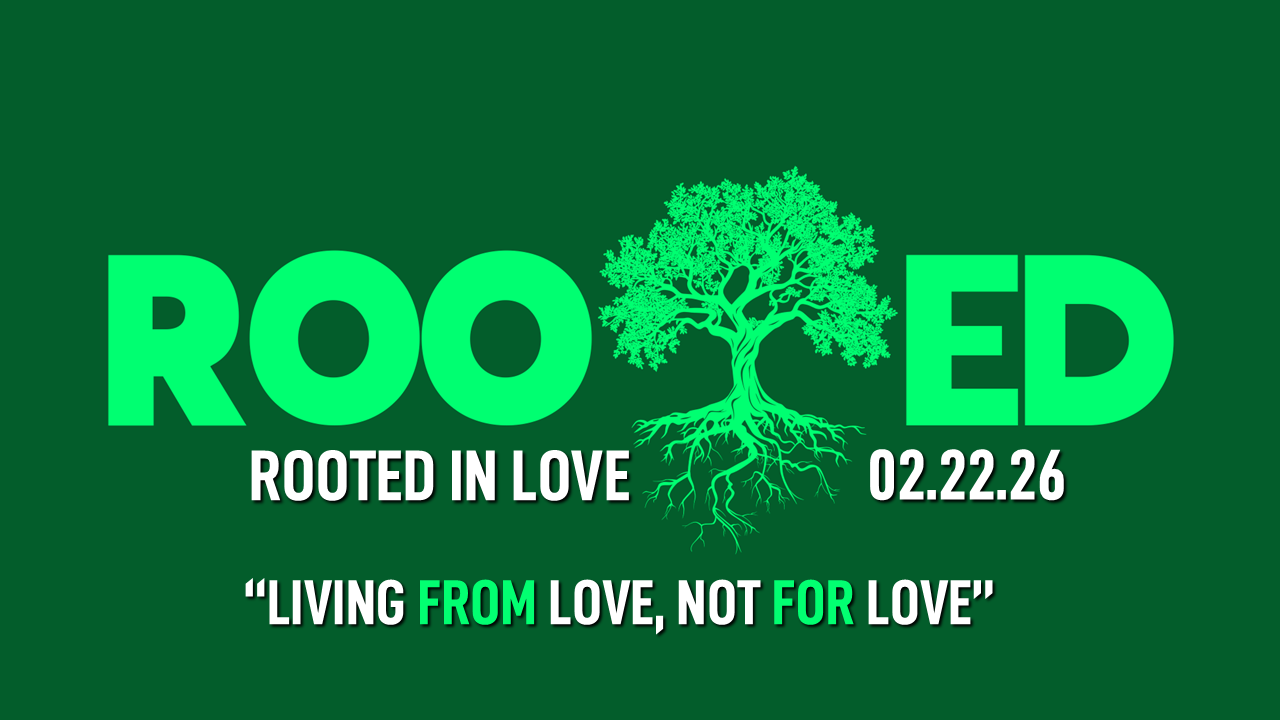 Rooted in Love