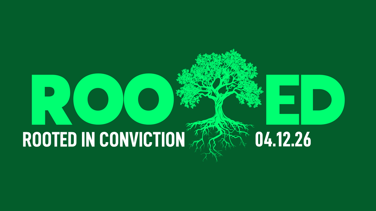Rooted in Conviction